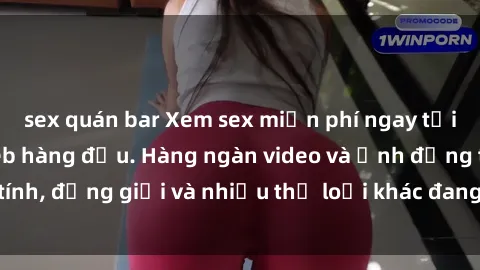 sex quán bar Xem sex miễn phí ngay tại địa chỉ trang web hàng đầu. Hàng ngàn video và ảnh đồng tính, đồng giới và nhiều thể loại khác đang chờ bạn khám phá.