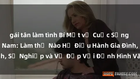 gái tân làm tình Bí Mật về Cuộc Sống Của Các MILF Việt Nam: Làm thế Nào Họ Điều Hành Gia Đình, Sự Nghiệp và Vẻ Đẹp Với Định Hình Văn Hóa Đương Đại