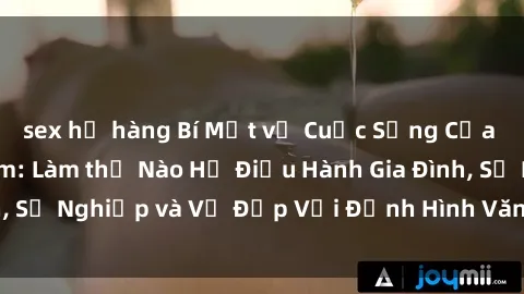 sex họ hàng Bí Mật về Cuộc Sống Của Các MILF Việt Nam: Làm thế Nào Họ Điều Hành Gia Đình, Sự Nghiệp và Vẻ Đẹp Với Định Hình Văn Hóa Đương Đại