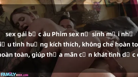 sex gái bắc âu Phim sex nữ sinh mới nhất: Trải nghiệm nhiều tình huống kích thích, không che hoàn toàn, giúp thỏa mãn cơn khát tình dục của các bạn trẻ